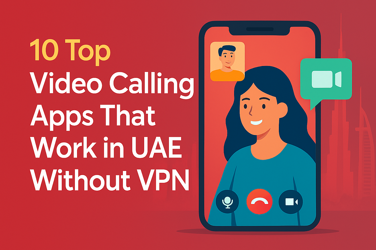 10 Top Video Calling Apps That Work in UAE Without VPN | by Nand Kis**** | Aug, 2025 | Medium