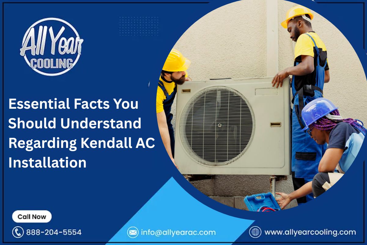 Essential Facts You Should Understand Regarding Kendall AC Installation - Bcrelx
