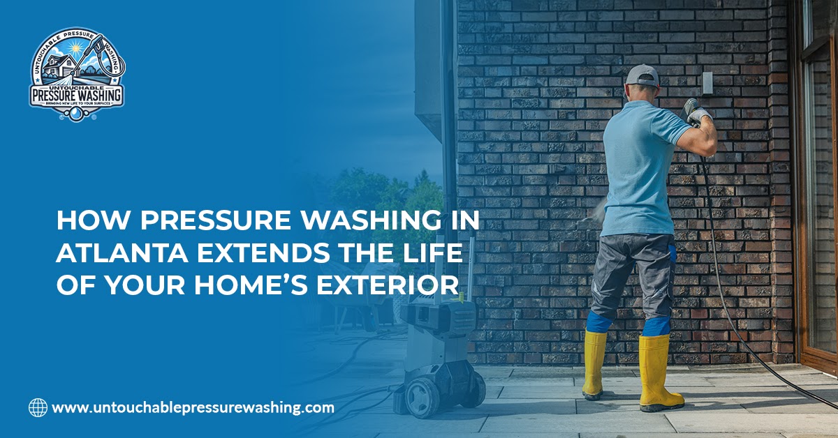 How Pressure Washing in Atlanta Extends the Life of Your Home’s Exterior