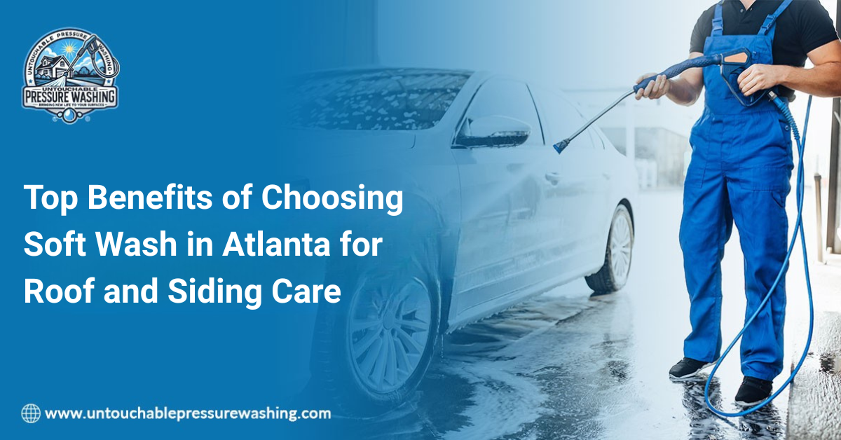Top Benefits of Choosing Soft Wash in Atlanta for Roof and Siding Care | by Untouchable Pressure Washing | Sep, 2025 | Medium