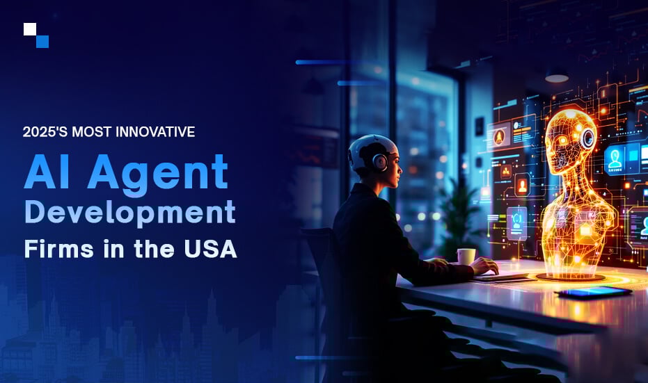 Top 10 AI Agent Development Companies in the USA