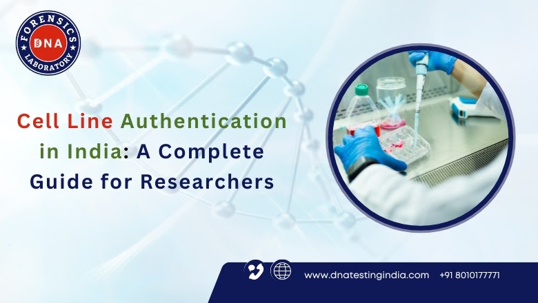 Cell Line Authentication in India: Ensuring Accuracy in Research and Biotechnology