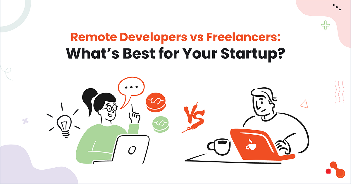 Remote Developers vs Freelancers: What’s Best for Your Startup? | by Mukesh Ram | Sep, 2025 | Medium