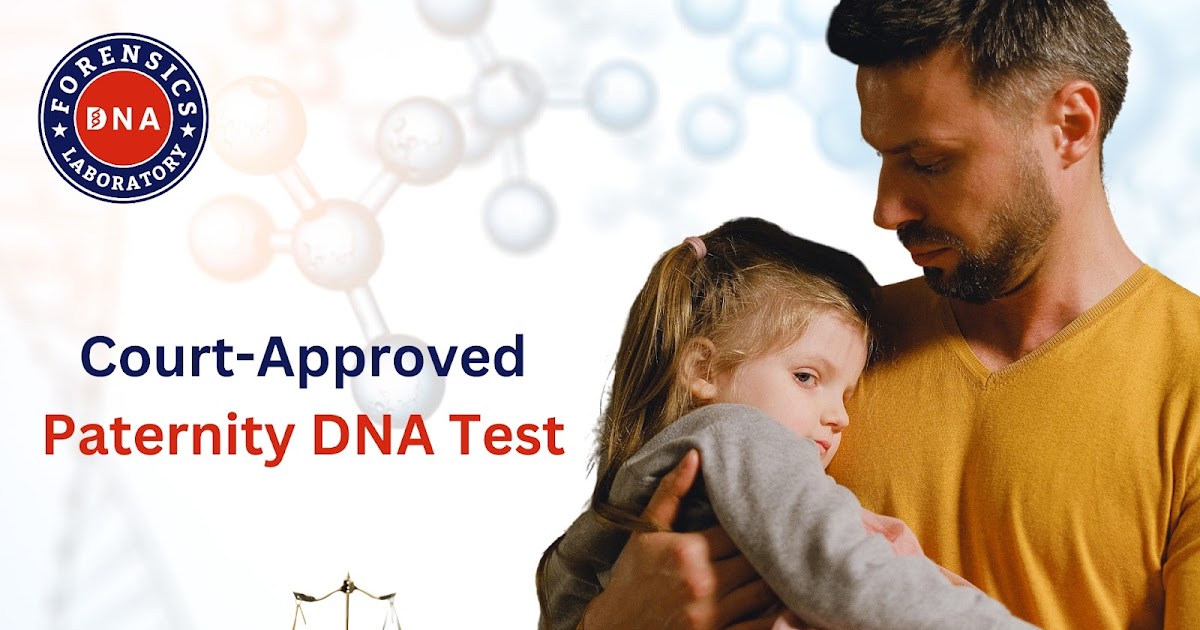 Legal Paternity DNA Test in India Under the Court’s Approval