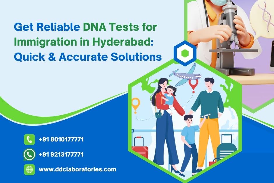 Immigration DNA Tests in Hyderabad – A Complete Guide