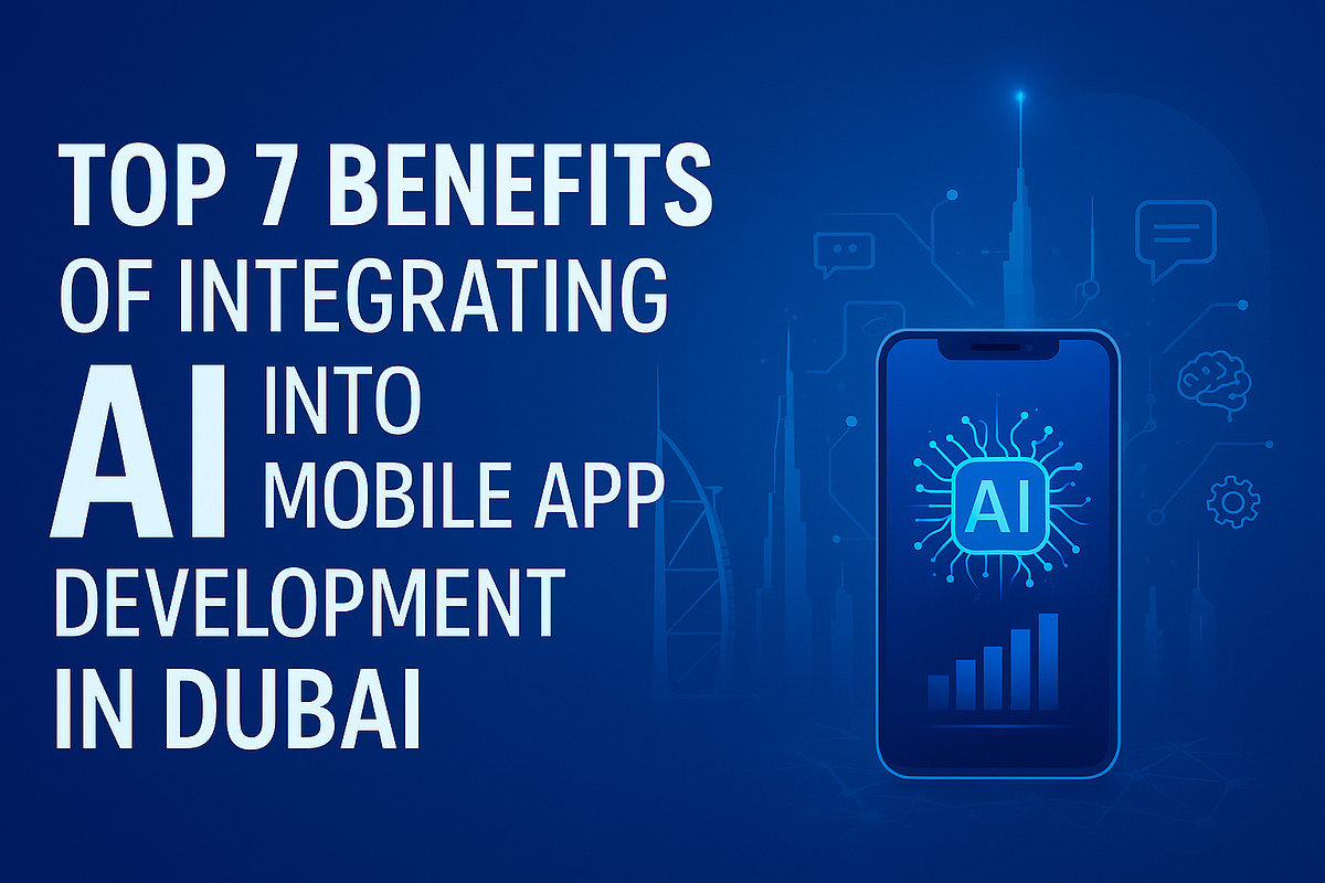 Top 7 Benefits of Integrating AI into Mobile App Development in Dubai | by Nand Kis**** | Oct, 2025 | Medium
