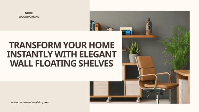 Transform Your Home Instantly with Elegant Wall Floating Shelves | PPTX