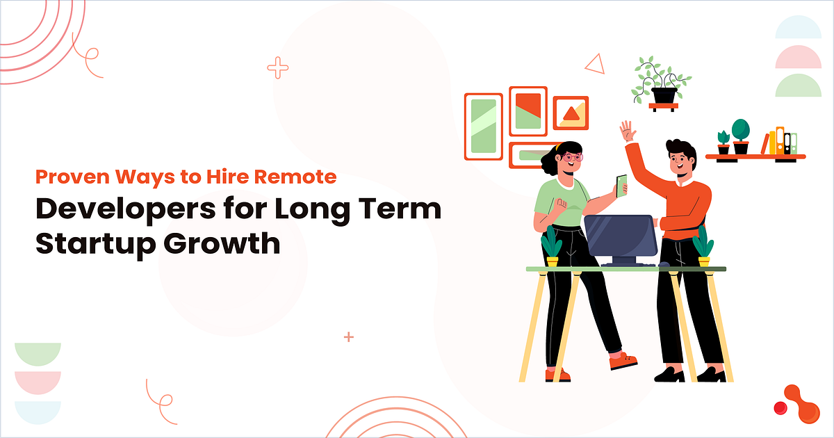 Proven Ways to Hire Remote Developers for Long-Term Startup Growth | by Mukesh Ram | Oct, 2025 | Medium