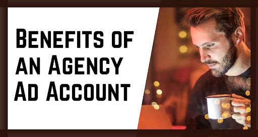Top Benefits of Using an Agency Ad Account Over a Regular Business Manager - Dutable