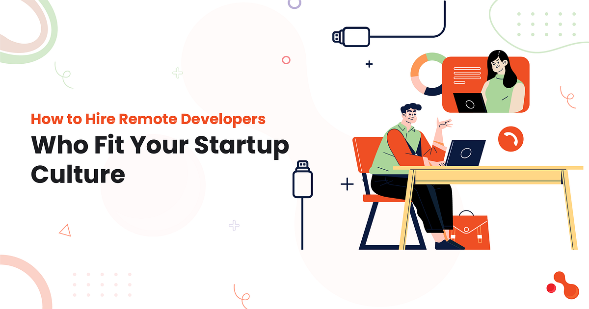 How to Hire Remote Developers Who Fit Your Startup Culture | by Mukesh Ram | Oct, 2025 | Medium