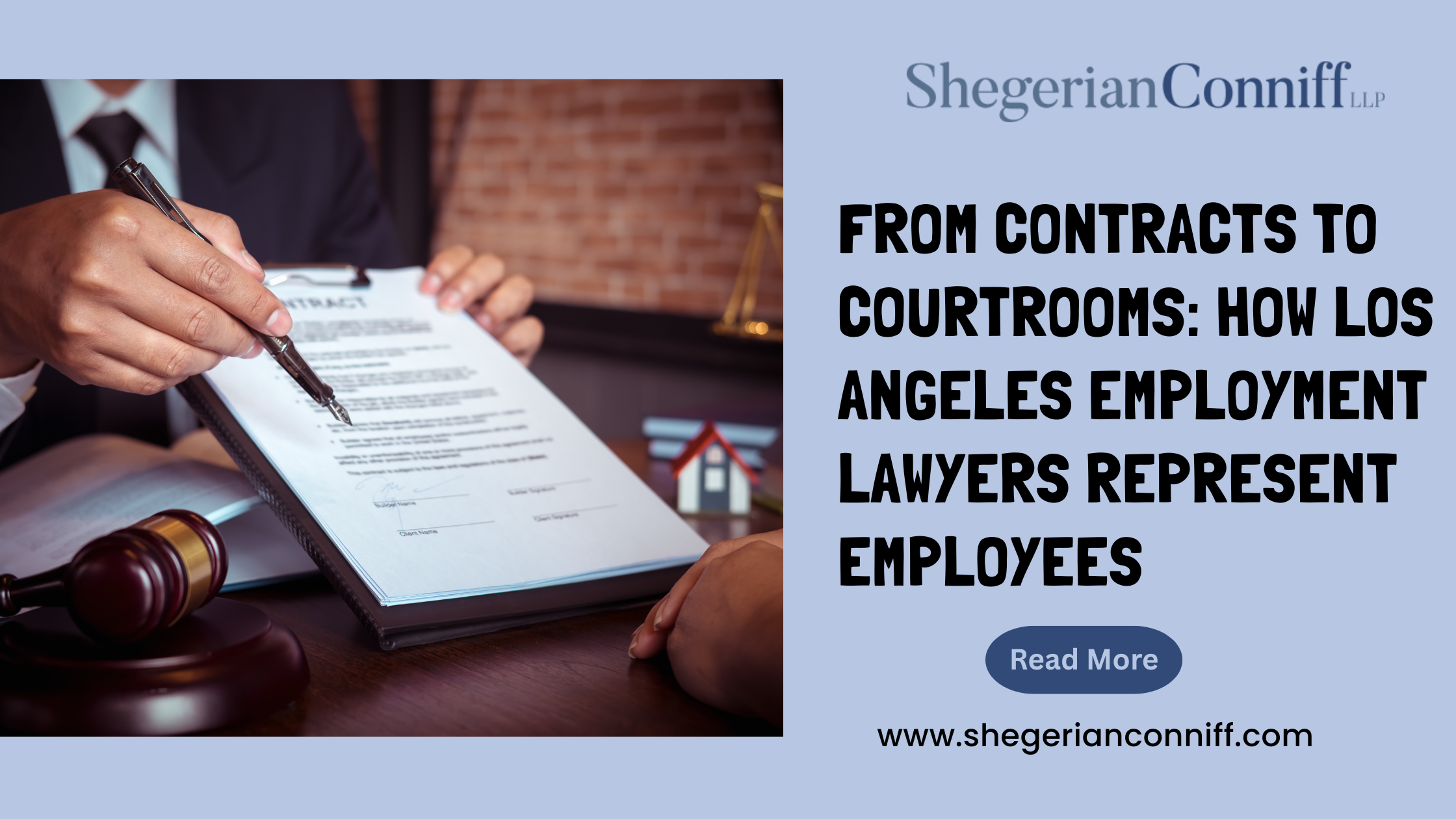 From Contracts to Courtrooms: How Los Angeles Employment Lawyers Represent Employees – Shegerian Conniff