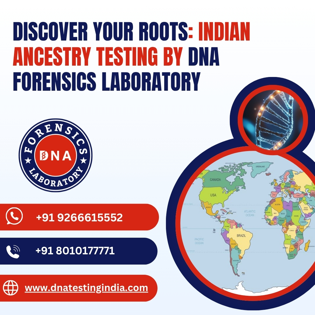 Discover the Story of Your Ancestors Written in Your DNA – DNA Forensics Laboratory