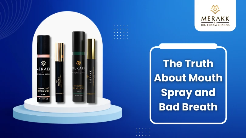 The Truth About Mouth Spray and Bad Breath – Merakk