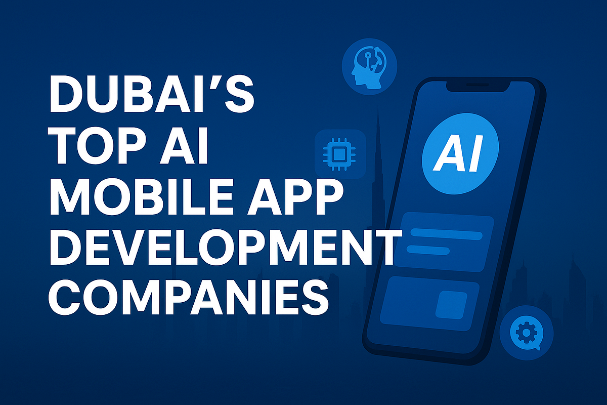 Dubai’s Top AI Mobile App Development Companies: What You Need to Know | by Nand Kis**** | Oct, 2025 | Medium