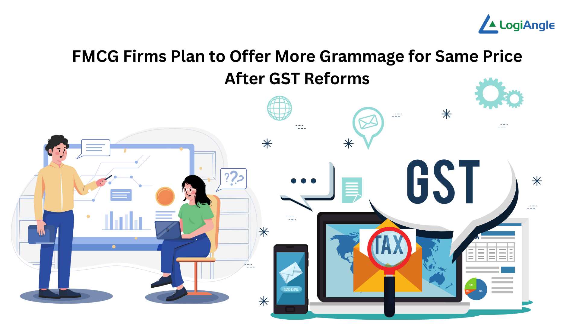 FMCG Firms Plan to Offer More Grammage for Same Price After GST Reforms » Logiangle - Distributor Management Software | Sales force software