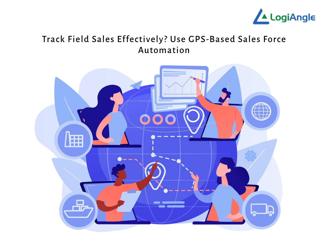 Use GPS-Based Sales Force Automation for Smart Tracking