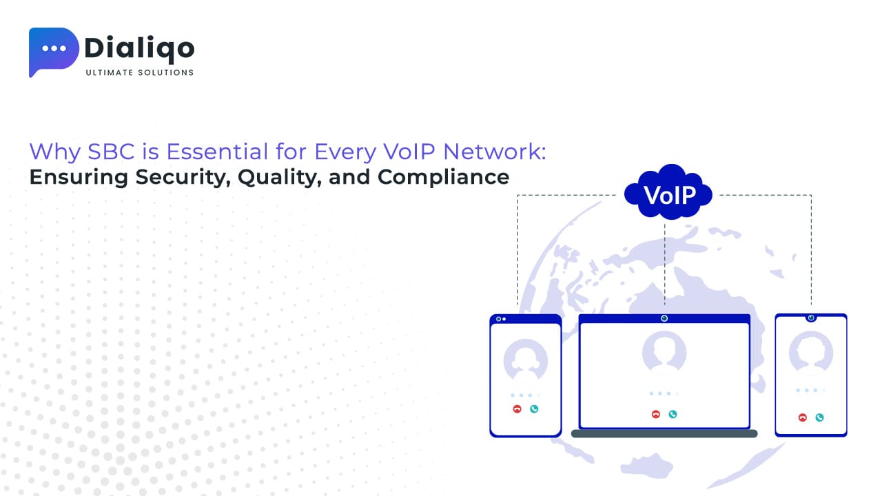Why SBC is Essential for Every VoIP Network: Ensuring Security, Quality, and Compliance. - Dialiqo