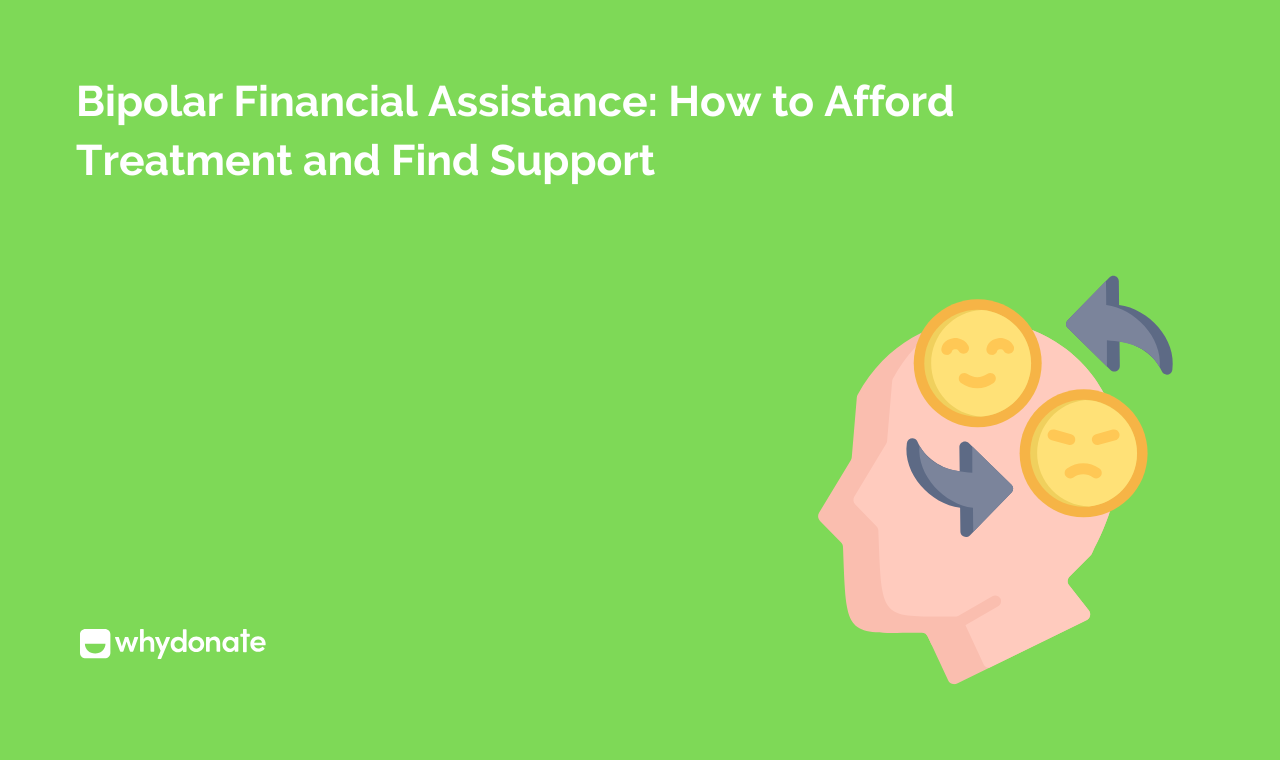 Explore Best Bipolar Financial Assistance Options | WhyDonate