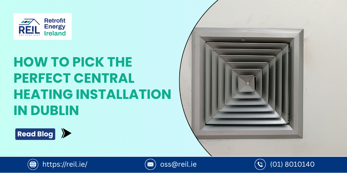 How to Pick the Perfect Central Heating Installation in Dublin – Site Title