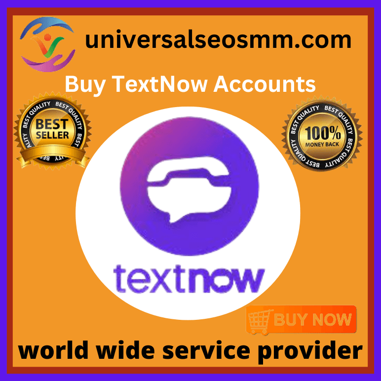 Buy TextNow Accounts - 100% Old & New PVA 2025