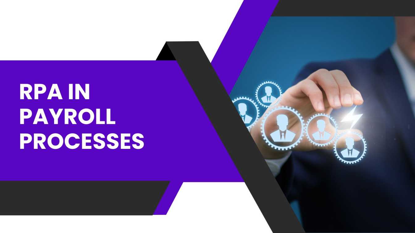 Automating Payroll Processes With Robotic Process Automation