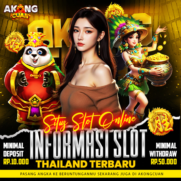 AkongCuan Portal Situs Slot Online Dengan Server Thailand Resmi
