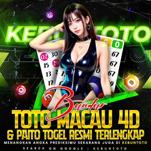 KEBUNTOTO | Bandar Toto Macau 4D & Paito Togel Resmi Terlengkap