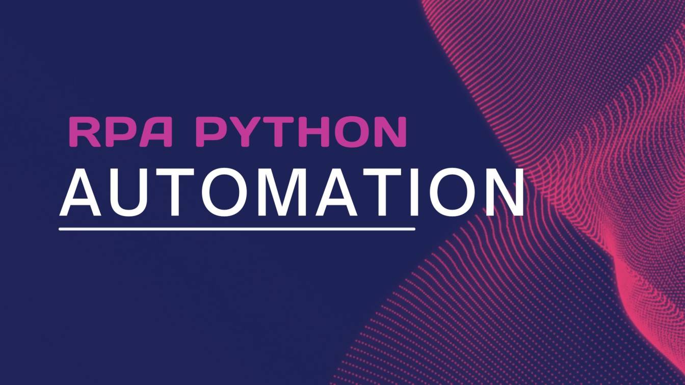 How To Automate Business Processes with Python RPA?