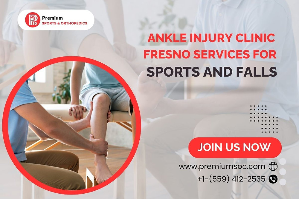 Ankle Injury Clinic Fresno Services for Sports and Falls
