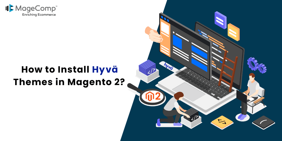How to Install Hyvä Themes in Magento 2?