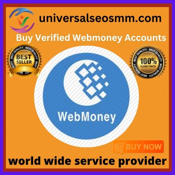 Buy Verified Webmoney Accounts