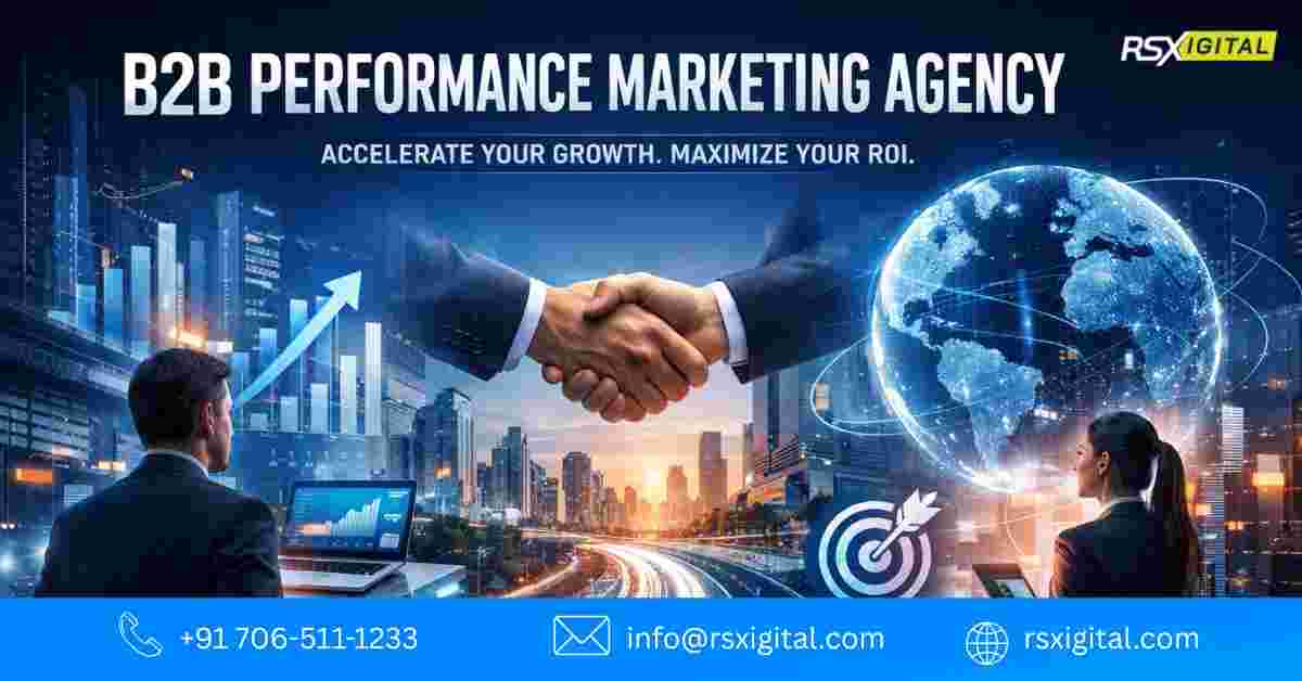 How to Choose the Best B2B Performance Marketing Agency in Gurgaon...