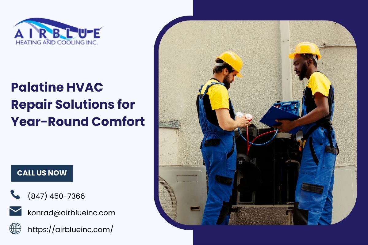 Palatine HVAC Repair Solutions for Year-Round Comfort – AIR BLUE HEATING AND COOLING INC.