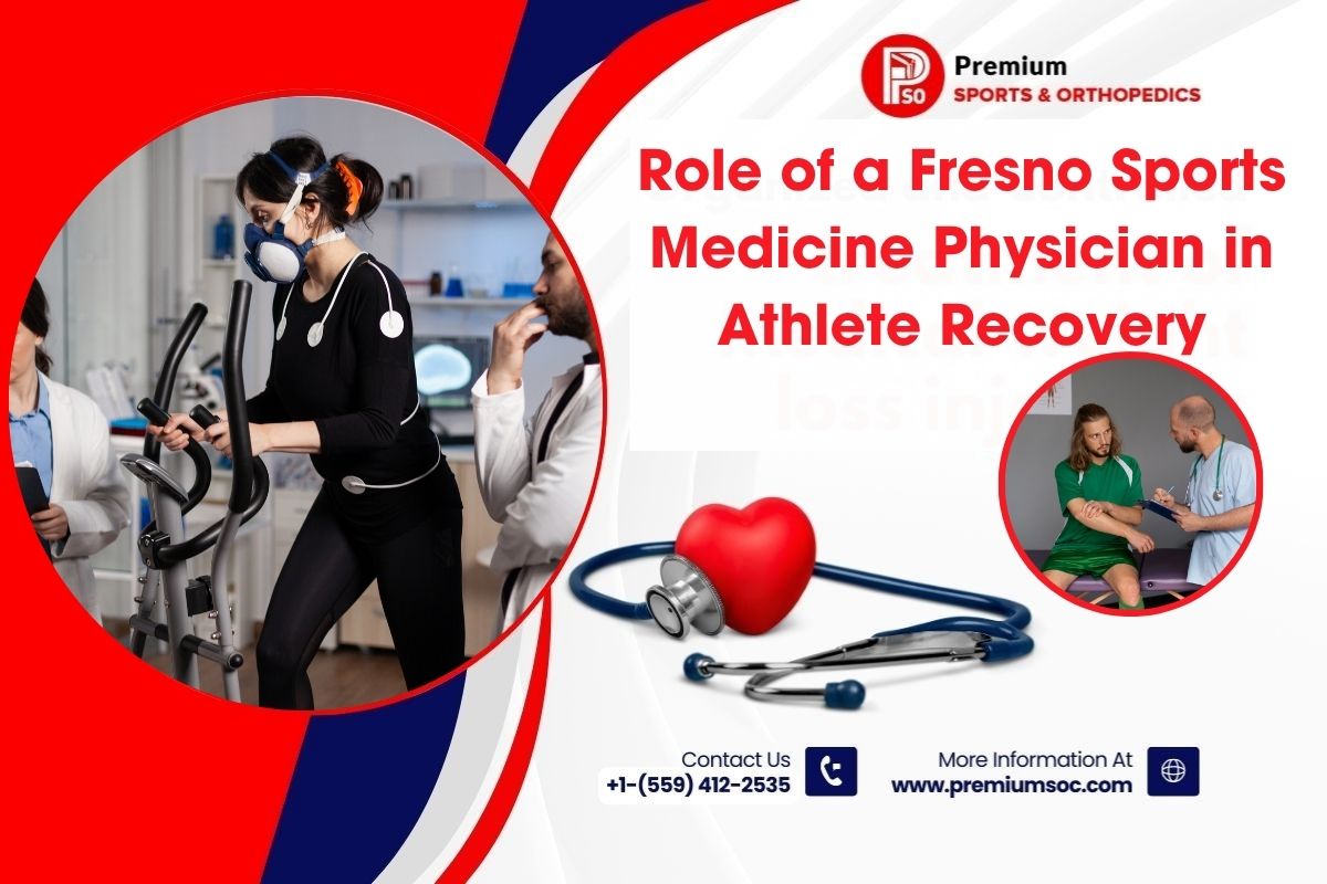 Role of a Fresno Sports Medicine Physician in Athlete Recovery – Premium Sports & Orthopedic