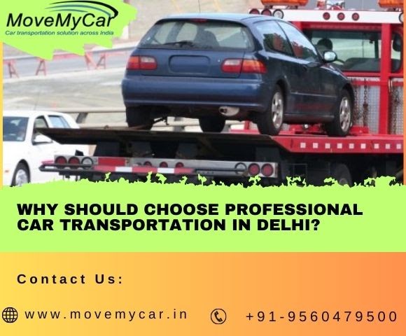 What Features to Prioritize When Looking for Car Transport in Delhi?