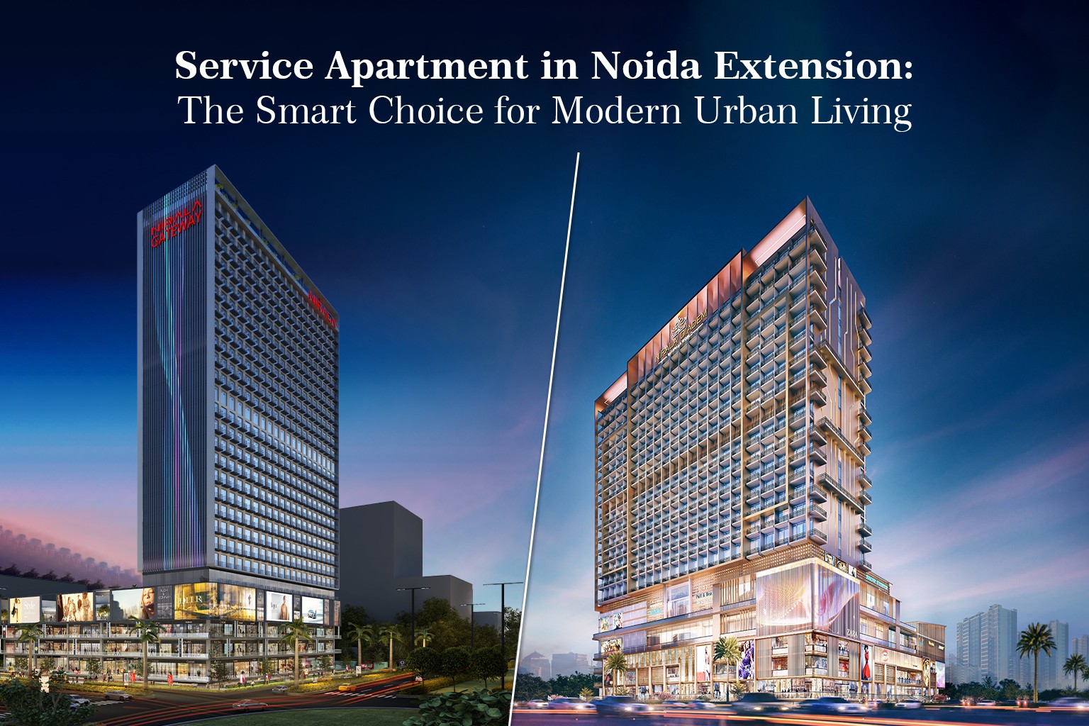 Service Apartment in Noida Extension | Nirala Gateway