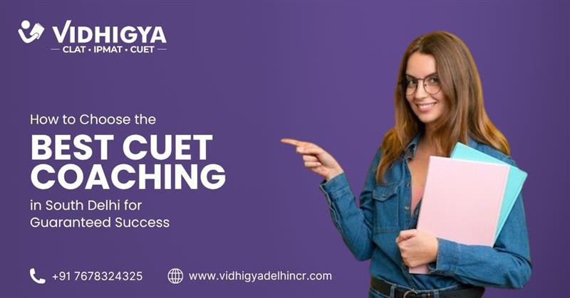 How to Choose the Best CUET Coaching in South Delhi for Guaranteed Success - JustPaste.it