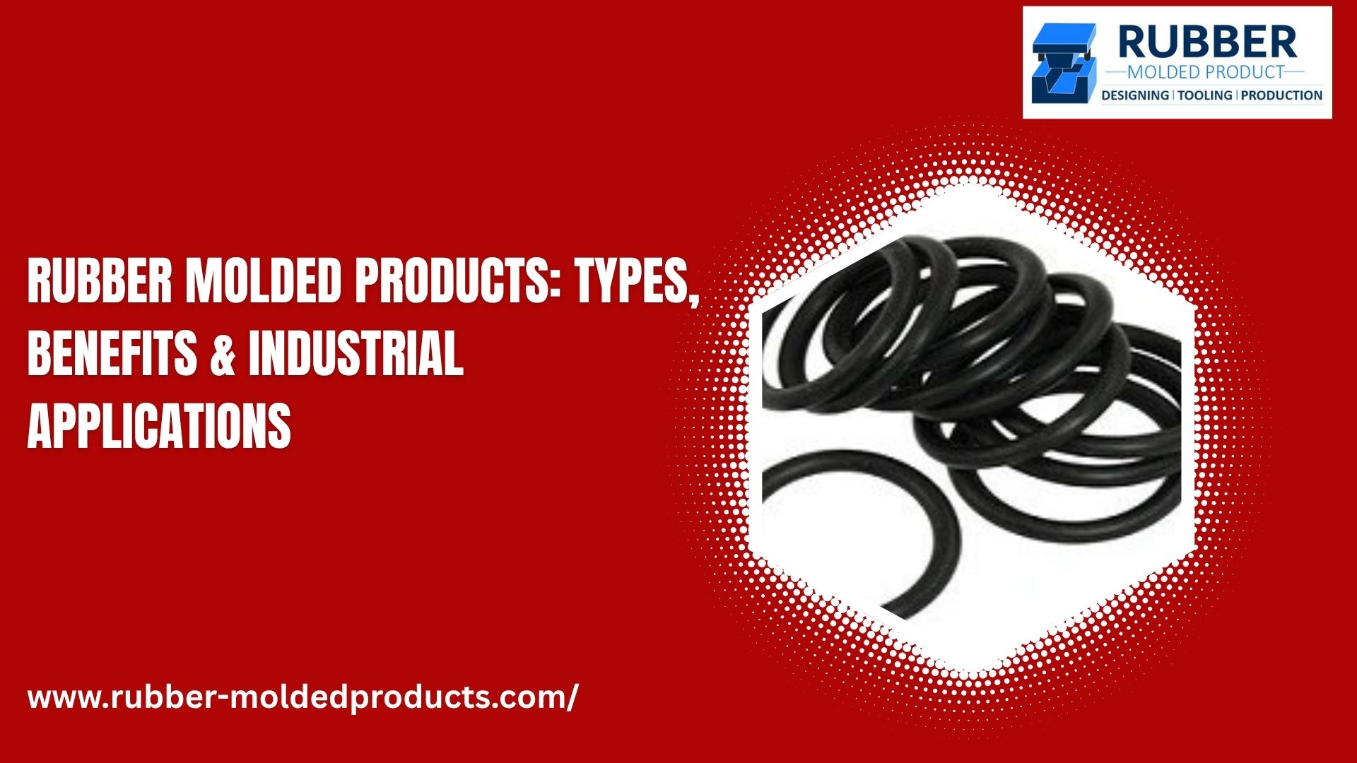 Rubber Molded Products: Types, Benefits & Industrial Applications – Rubber Molded Products