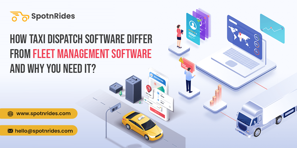 How Taxi Dispatch Software Differ From Fleet Management Software