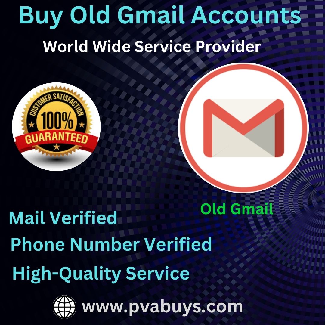 Buy Old Gmail Accounts - (PVA Age) 100% Verified USA UK AUS