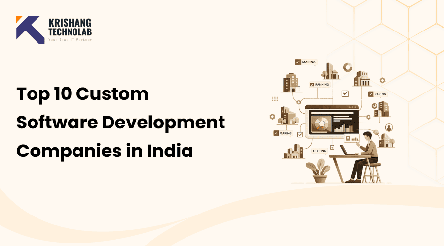 Top 10 Custom Software Development Company in India [2026]