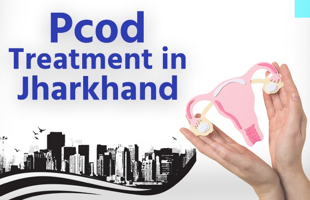 PCOD Treatment in Jharkhand